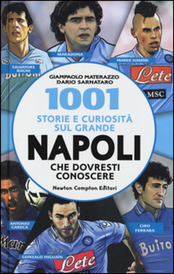 1001 storie e curiosità sul grande Napoli che dovresti conoscere - Librerie.coop 1001 storie e curiosità sul grande Napoli che dovresti conoscere - Librerie.coop