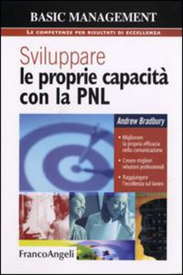 Sviluppare le proprie capacità con la PNL. Migliorare la propria efficacia nella comunicazione. Creare migliori relazioni professionali. Raggiungere l'eccellenza sul lavoro - Librerie.coop Sviluppare le proprie capacità con la PNL. Migliorare la propria efficacia nella comunicazione. Creare migliori relazioni professionali. Raggiungere l'eccellenza sul lavoro - Librerie.coop