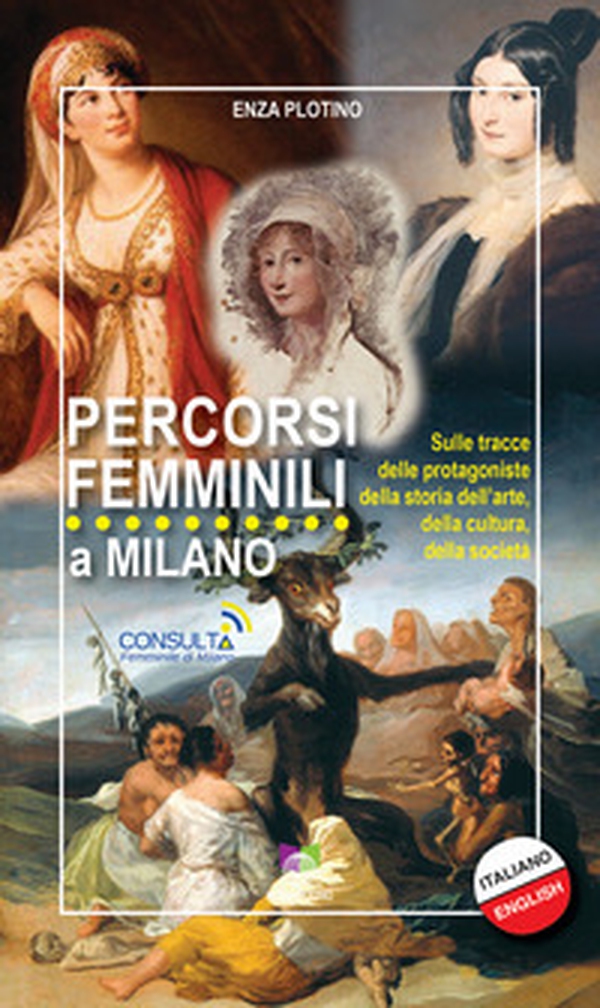 Percorsi femminili a Milano. Sulle tracce delle protagoniste della storia dell'arte, della cultura, della società - Librerie.coop Percorsi femminili a Milano. Sulle tracce delle protagoniste della storia dell'arte, della cultura, della società - Librerie.coop