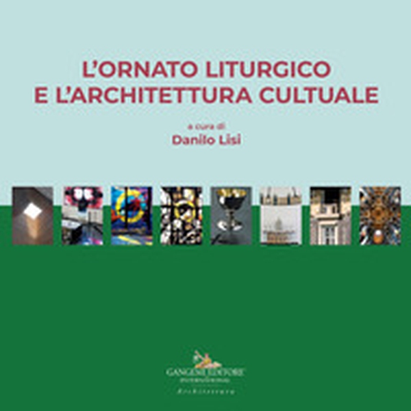 L'ornato liturgico e l'architettura cultuale - Librerie.coop L'ornato liturgico e l'architettura cultuale - Librerie.coop