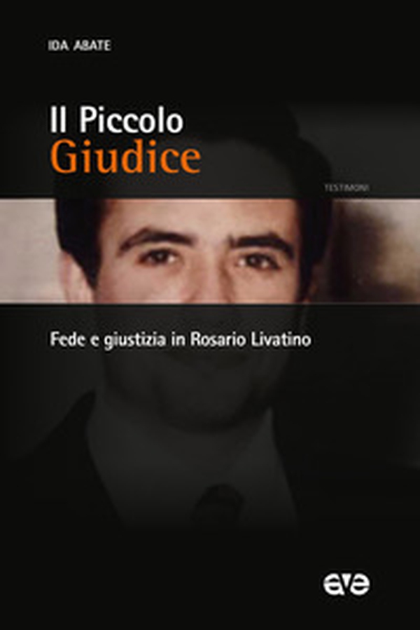 Il piccolo giudice. Fede e giustizia in Rosario Livatino - Librerie.coop Il piccolo giudice. Fede e giustizia in Rosario Livatino - Librerie.coop