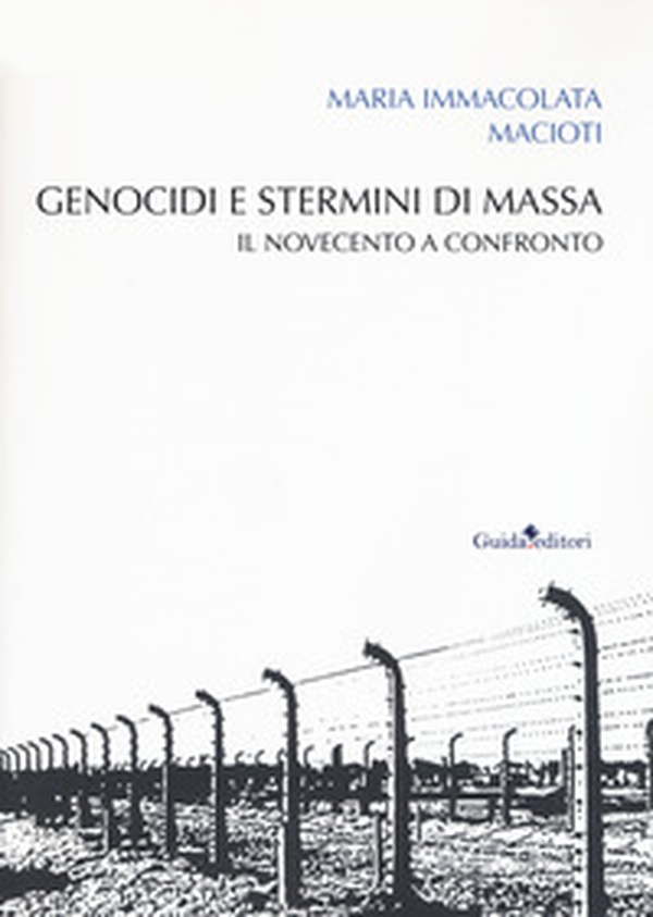 Genocidi e stermini di massa. Il Novecento a confronto - Librerie.coop Genocidi e stermini di massa. Il Novecento a confronto - Librerie.coop