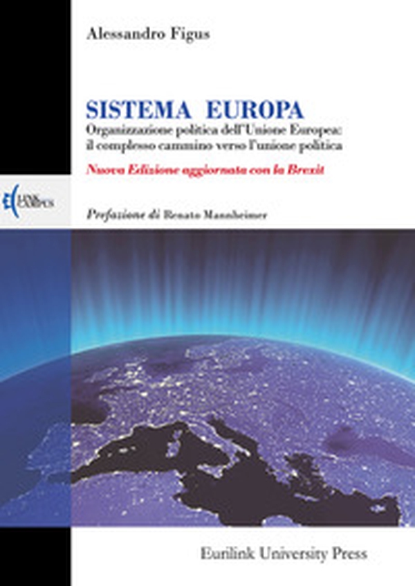 Sistema Europa. L'organizzazione politica dell'Unione Europea: il complesso cammino verso l'unione politica - Librerie.coop Sistema Europa. L'organizzazione politica dell'Unione Europea: il complesso cammino verso l'unione politica - Librerie.coop