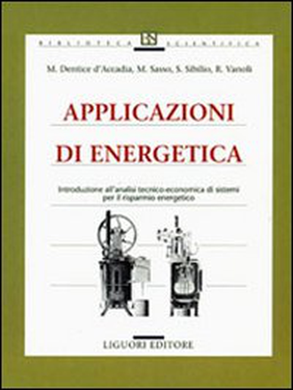 Applicazioni di energetica. Introduzione all'analisi tecnico-economica di sistemi per il risparmio energetico - Librerie.coop Applicazioni di energetica. Introduzione all'analisi tecnico-economica di sistemi per il risparmio energetico - Librerie.coop