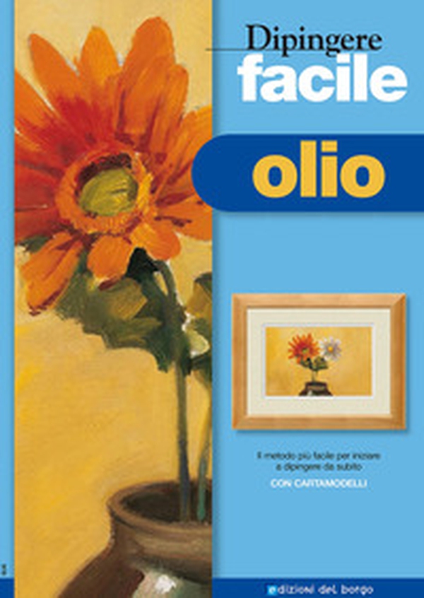 Dipingere facile. Olio - Librerie.coop Dipingere facile. Olio - Librerie.coop