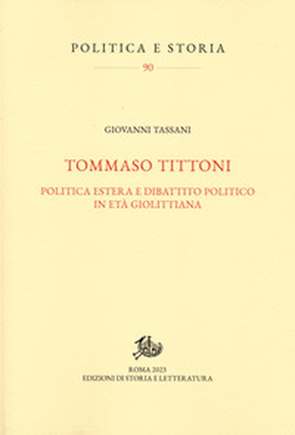 Tommaso Tittoni. Politica estera e dibattito politico in età giolittiana - Librerie.coop Tommaso Tittoni. Politica estera e dibattito politico in età giolittiana - Librerie.coop
