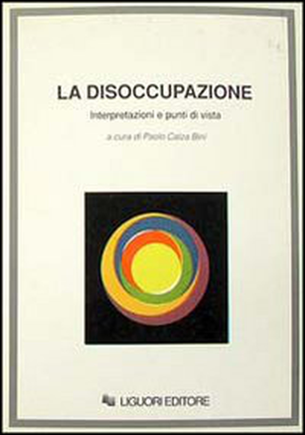 La disoccupazione. Interpretazioni e punti di vista - Librerie.coop La disoccupazione. Interpretazioni e punti di vista - Librerie.coop