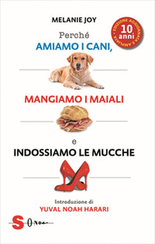 Perché amiamo i cani, mangiamo i maiali e indossiamo le mucche - Librerie.coop Perché amiamo i cani, mangiamo i maiali e indossiamo le mucche - Librerie.coop