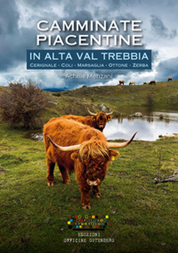 Camminate piacentine in alta val Trebbia. Cerignale, Coli, Marsaglia, Ottone, Zerba - Librerie.coop Camminate piacentine in alta val Trebbia. Cerignale, Coli, Marsaglia, Ottone, Zerba - Librerie.coop