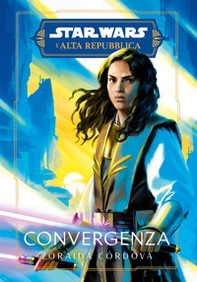 Convergenza. L'Alta Repubblica. Star Wars - Librerie.coop