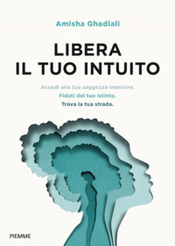 Libera il tuo intuito. Accedi alla tua saggezza interiore, fidati del tuo istinto, trova la tua strada - Librerie.coop Libera il tuo intuito. Accedi alla tua saggezza interiore, fidati del tuo istinto, trova la tua strada - Librerie.coop