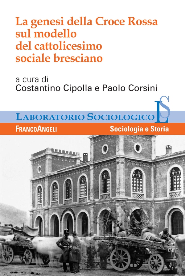 La genesi della Croce Rossa sul modello del cattolicesimo sociale bresciano - Librerie.coop La genesi della Croce Rossa sul modello del cattolicesimo sociale bresciano - Librerie.coop