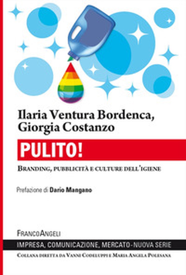 Pulito! Branding, pubblicità e culture dell'igiene - Librerie.coop Pulito! Branding, pubblicità e culture dell'igiene - Librerie.coop