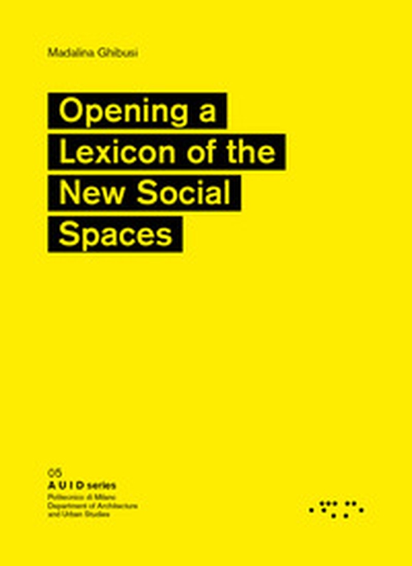Opening a Lexicon of the New Social Spaces - Librerie.coop Opening a Lexicon of the New Social Spaces - Librerie.coop