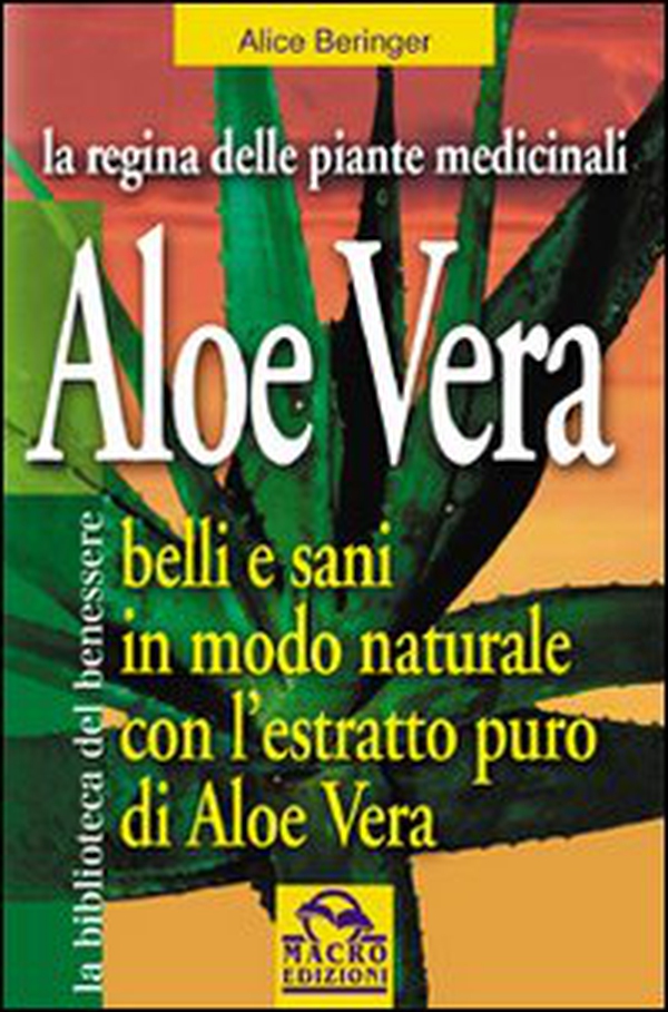 Aloe vera. Belli e sani in modo naturale con l'estratto puro di aloe vera - Librerie.coop Aloe vera. Belli e sani in modo naturale con l'estratto puro di aloe vera - Librerie.coop