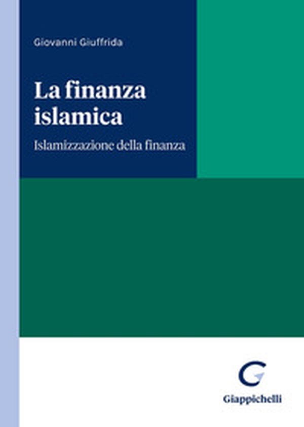 La finanza islamica. Islamizzazione della finanza - Librerie.coop La finanza islamica. Islamizzazione della finanza - Librerie.coop