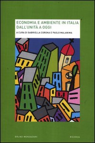 Economia e ambiente in Italia dall'Unità a oggi - Librerie.coop