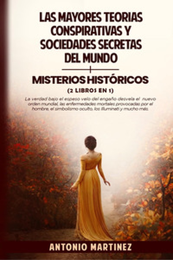 Las mayores teorías conspirativas y sociedades secretas del mundo-Misterios históricos - Librerie.coop Las mayores teorías conspirativas y sociedades secretas del mundo-Misterios históricos - Librerie.coop