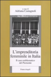 L'imprenditoria femminile in Italia. Il caso emblematico del Piemonte - Librerie.coop