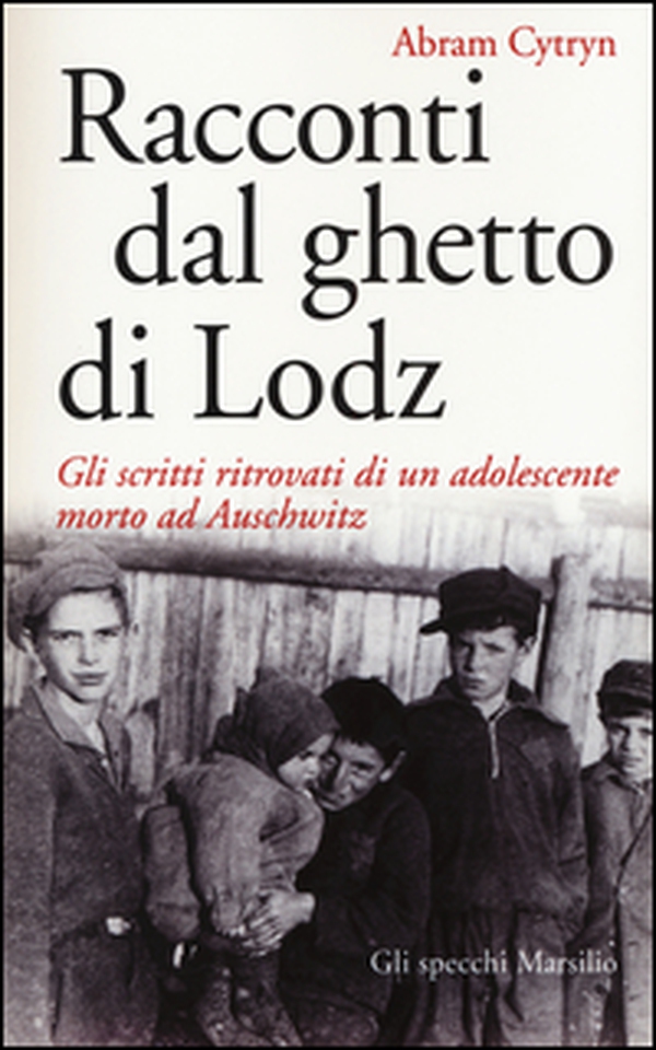 Racconti dal ghetto di Lodz. Gli scritti ritrovati di un adolescente morto ad Auschwitz - Librerie.coop Racconti dal ghetto di Lodz. Gli scritti ritrovati di un adolescente morto ad Auschwitz - Librerie.coop