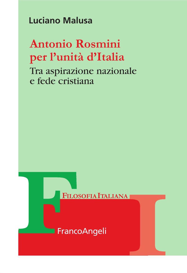 Antonio Rosmini per l'unità d'Italia. Tra aspirazione nazionale e fede cristiana - Librerie.coop Antonio Rosmini per l'unità d'Italia. Tra aspirazione nazionale e fede cristiana - Librerie.coop