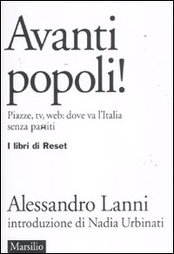 Avanti popoli! Piazze, tv, web: dove va l'Italia senza partiti - Librerie.coop Avanti popoli! Piazze, tv, web: dove va l'Italia senza partiti - Librerie.coop