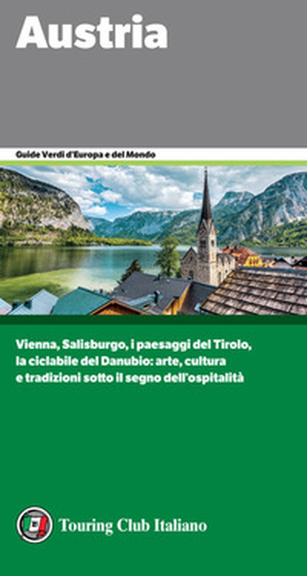 Austria. Vienna, Salisburgo, i paesaggi del Tirolo, la ciclabile del Danubio: arte, cultura e tradizioni sotto il segno dell'ospitalità - Librerie.coop Austria. Vienna, Salisburgo, i paesaggi del Tirolo, la ciclabile del Danubio: arte, cultura e tradizioni sotto il segno dell'ospitalità - Librerie.coop