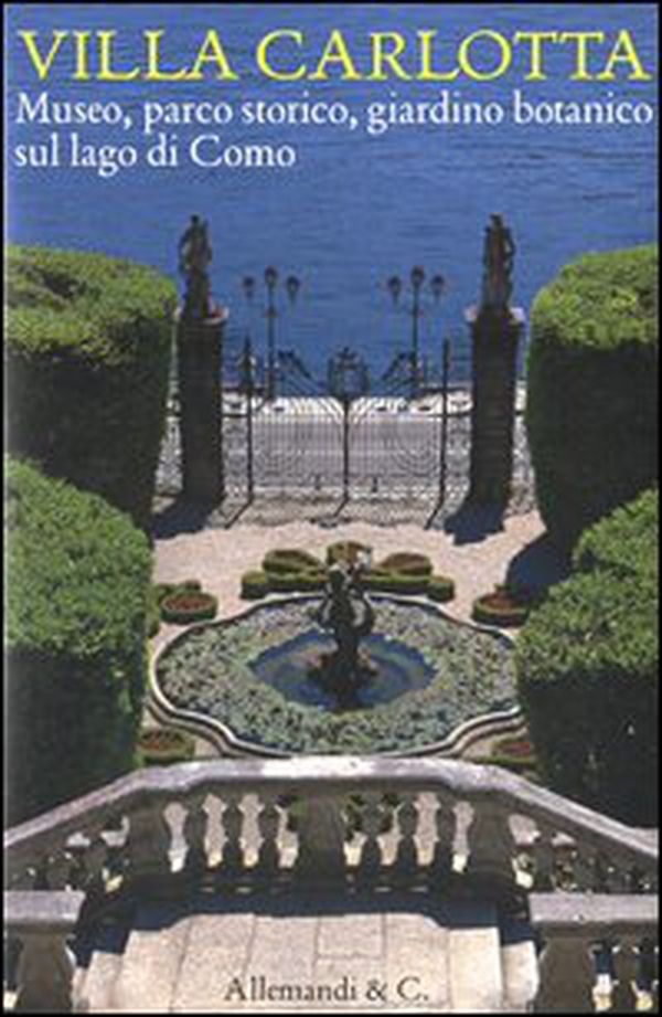 Villa Carlotta. Museo, parco storico, giardino botanico sul Lago di Como - Librerie.coop Villa Carlotta. Museo, parco storico, giardino botanico sul Lago di Como - Librerie.coop