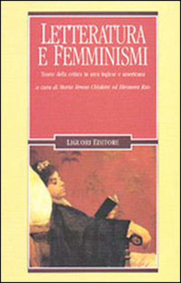 Letteratura e femminismi. Teorie della critica in area inglese e americana - Librerie.coop Letteratura e femminismi. Teorie della critica in area inglese e americana - Librerie.coop