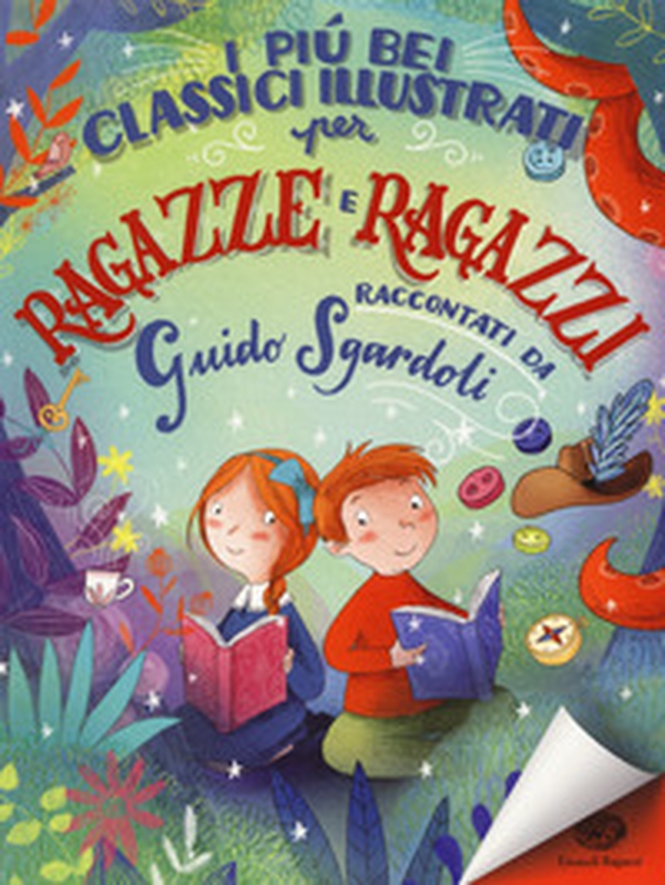 I più bei classici illustrati per ragazze e ragazzi - Librerie.coop I più bei classici illustrati per ragazze e ragazzi - Librerie.coop