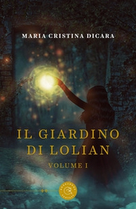 Il giardino di Lolian - Vol. 1 - Librerie.coop