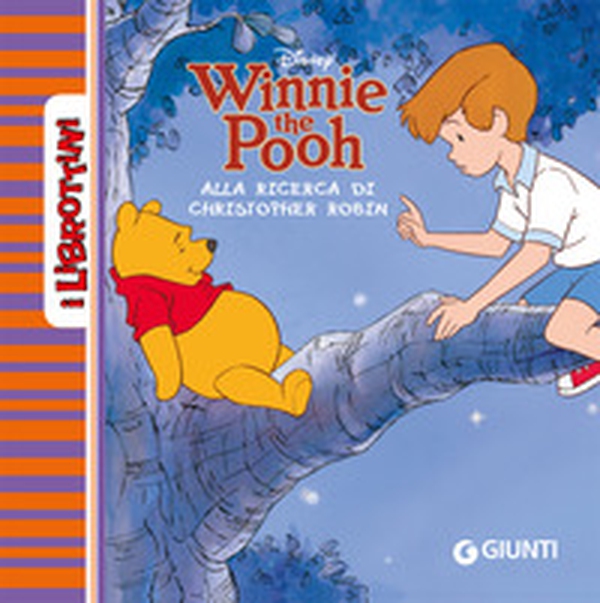 Winnie the Pooh alla ricerca di Christopher Robin - Librerie.coop Winnie the Pooh alla ricerca di Christopher Robin - Librerie.coop
