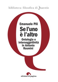 Se l'uno è l'altro. Ontologia e intersoggettività in Antonio Rosmini - Librerie.coop