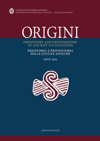 Origini. Preistoria e protostoria delle civiltà antiche. Ediz. italiana e inglese - Vol. 47 - Librerie.coop
