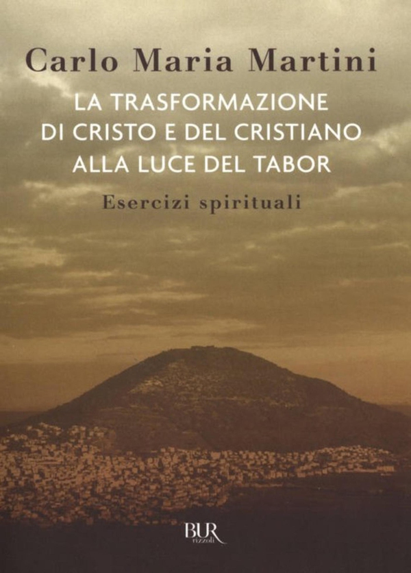 La trasformazione di Cristo e del cristiano alla luce del Tabor - Librerie.coop La trasformazione di Cristo e del cristiano alla luce del Tabor - Librerie.coop