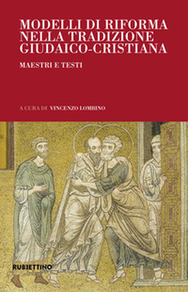 Modelli di riforma nella tradizione giudaico-cristiana. Maestri e testi - Librerie.coop Modelli di riforma nella tradizione giudaico-cristiana. Maestri e testi - Librerie.coop