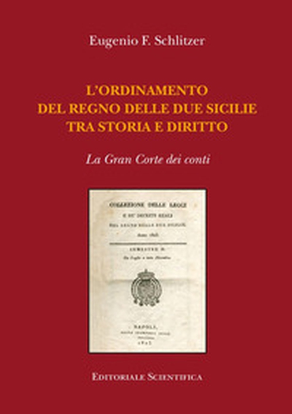 L'ordinamento del Regno delle Due Sicilie tra storia e diritto. La Gran Corte dei conti - Librerie.coop L'ordinamento del Regno delle Due Sicilie tra storia e diritto. La Gran Corte dei conti - Librerie.coop