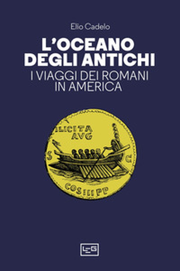 L'oceano degli antichi. I viaggi dei Romani in America - Librerie.coop L'oceano degli antichi. I viaggi dei Romani in America - Librerie.coop