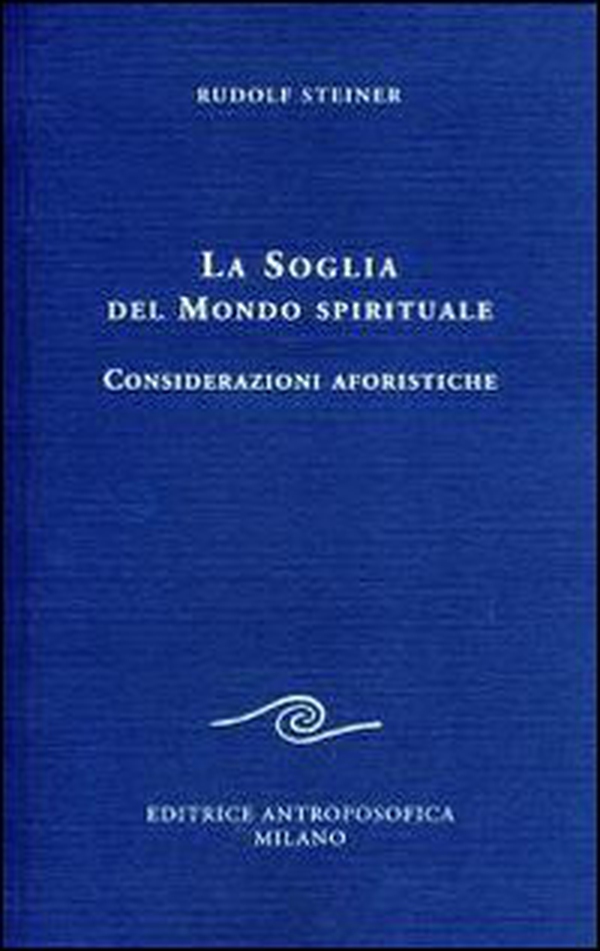 La soglia del mondo spirituale. Considerazioni aforistiche - Librerie.coop La soglia del mondo spirituale. Considerazioni aforistiche - Librerie.coop