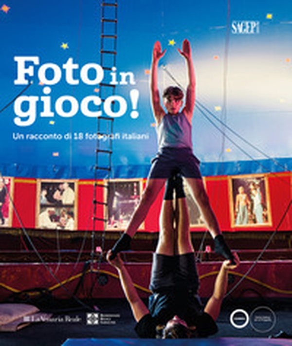 Foto in gioco!. Un racconto di 18 fotografi italiani - Librerie.coop Foto in gioco!. Un racconto di 18 fotografi italiani - Librerie.coop