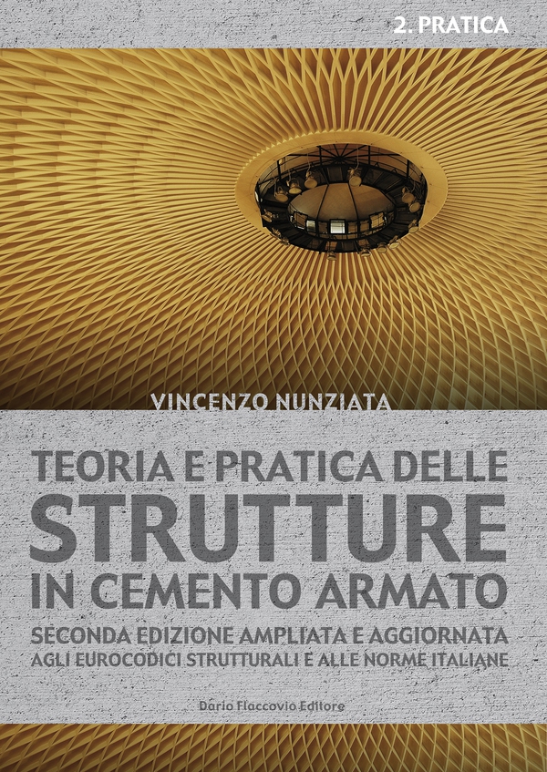 Teoria e pratica delle strutture in cemento armato. 2 - PRATICA - Librerie.coop Teoria e pratica delle strutture in cemento armato. 2 - PRATICA - Librerie.coop
