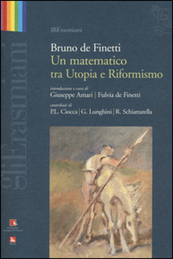Bruno de Finetti. Un matematico tra utopia e riformismo - Librerie.coop Bruno de Finetti. Un matematico tra utopia e riformismo - Librerie.coop