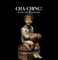 Cha-Ching! L'arte del risparmio. Ediz. italiana e inglese - Librerie.coop