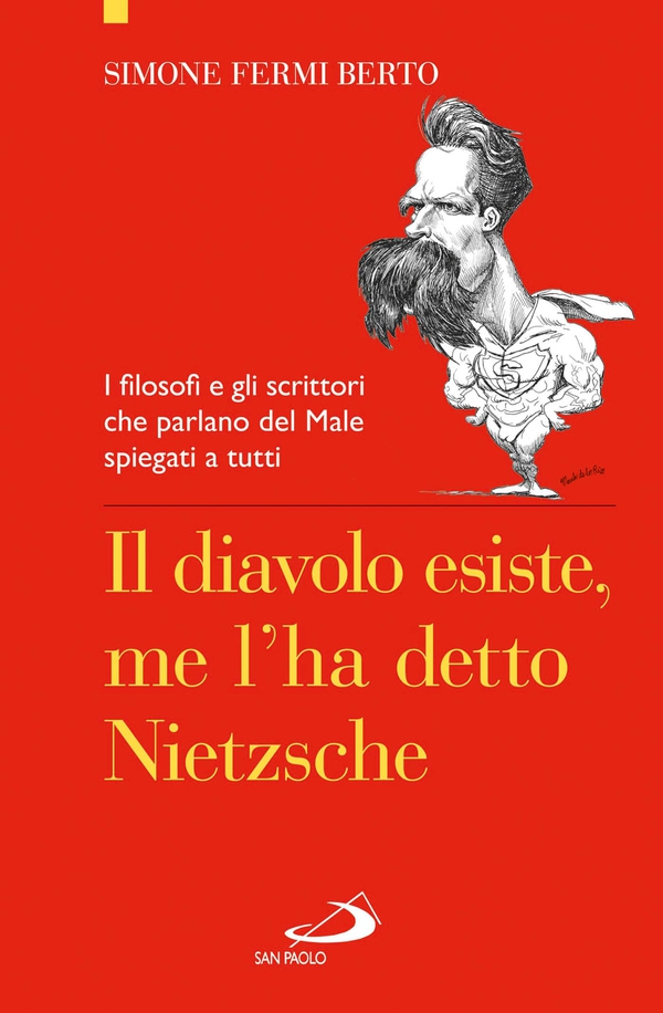 Il diavolo esiste, me l'ha detto Nietzsche. I filosofi e gli scrittori che parlano del Male spiegati a tutti - Librerie.coop Il diavolo esiste, me l'ha detto Nietzsche. I filosofi e gli scrittori che parlano del Male spiegati a tutti - Librerie.coop