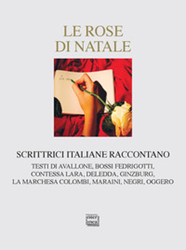 Le rose di Natale. Scrittrici italiane raccontano - Librerie.coop Le rose di Natale. Scrittrici italiane raccontano - Librerie.coop