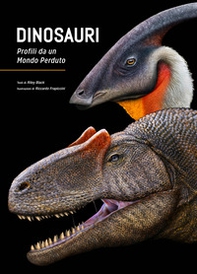 Dinosauri. Profili da un mondo perduto - Librerie.coop