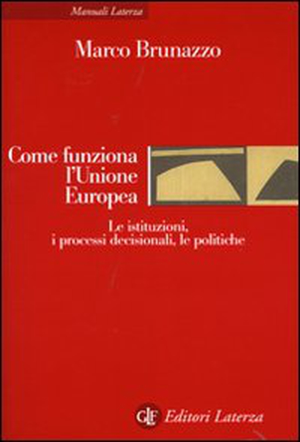 Come funziona l'Unione Europea. Le istituzioni, i processi decisionali, le politiche - Librerie.coop Come funziona l'Unione Europea. Le istituzioni, i processi decisionali, le politiche - Librerie.coop
