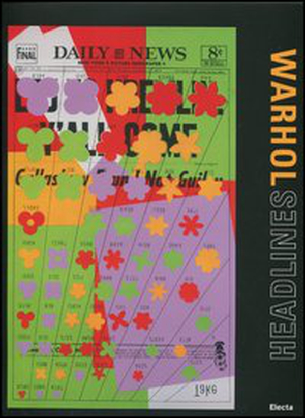Warhol. Headlines. Catalogo della mostra (Roma, 11 giugno-9 settembre 2012) - Librerie.coop Warhol. Headlines. Catalogo della mostra (Roma, 11 giugno-9 settembre 2012) - Librerie.coop
