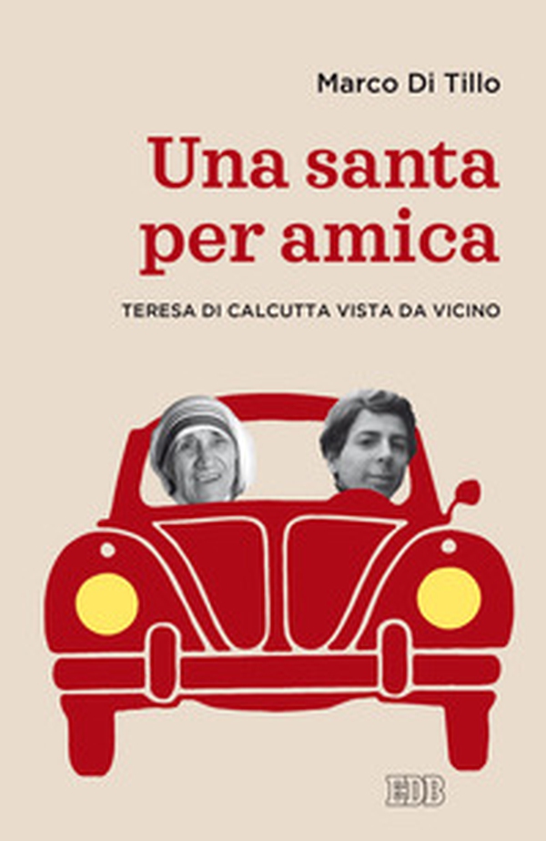 Una santa per amica. Teresa di Calcutta vista da vicino - Librerie.coop Una santa per amica. Teresa di Calcutta vista da vicino - Librerie.coop