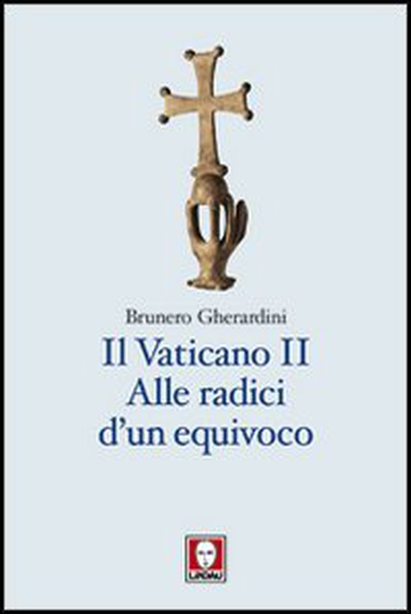 Il Vaticano II. Alle radici di un equivoco - Librerie.coop Il Vaticano II. Alle radici di un equivoco - Librerie.coop